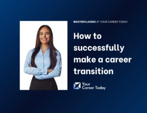 How to successfully make a career transition [https://www.247girlbosscareers.com/SMACT]